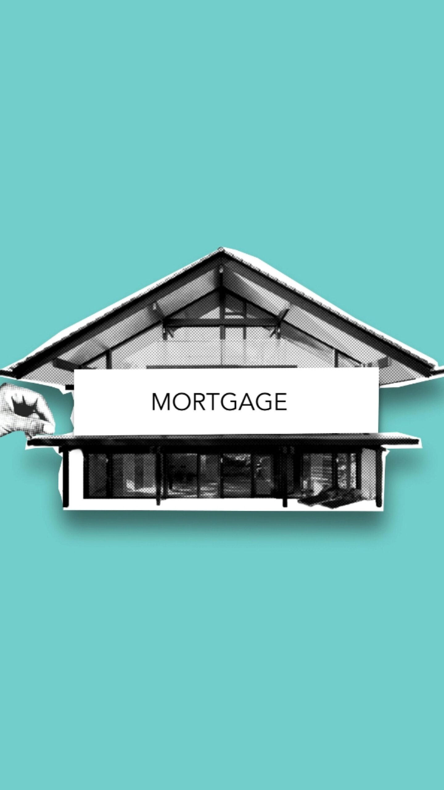 A black and white illustration of a house labeled "MORTGAGE" on a teal background, with a hand pointing toward the house from the left.